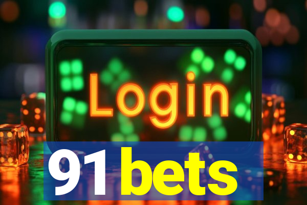 91 bets